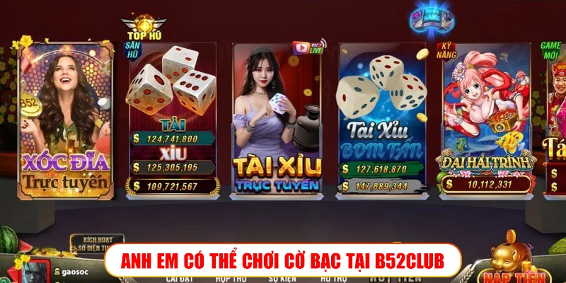 Top 4 app cờ bạc uy tín: Chơi nhanh chóng, kiếm tiền ngay ANH EM CÓ THỂ CHƠI CỜ BẠC TẠI B52CLUB