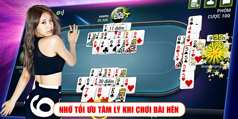 Cách đánh bài hên – 5 chiêu thức thực chiến tại Wibo88 NHỚ TỐI ƯU TÂM LÝ KHI CHƠI BÀI HÊN